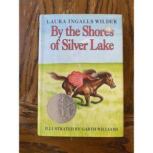 "By The Shores Of Silver Lake" By Laura Ingalls Wilder Illustrated By Garth Will